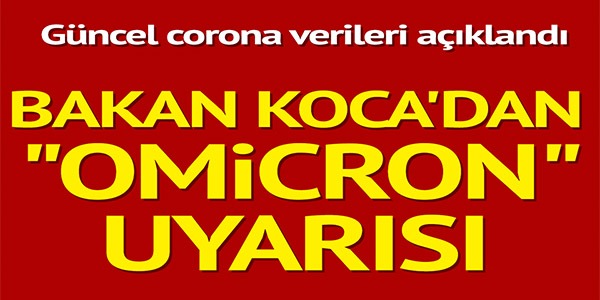 BAKAN KOCA'DAN "OMİCROM" UYARISI
