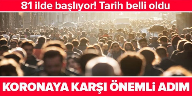 81 İLDE BAŞLIYOR TARİH BELLİ OLDU!