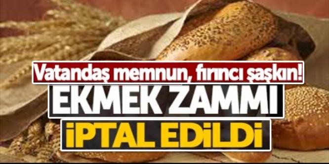 EKMEK ZAMMI  İPTAL EDİLDİ!