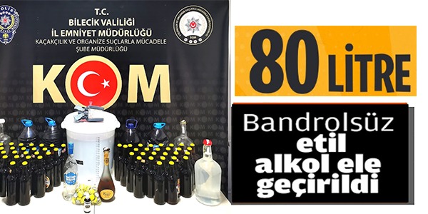 80 LİTRE BONDROLSÜZ ETİL ALKOL ELE GEÇİRİLDİ