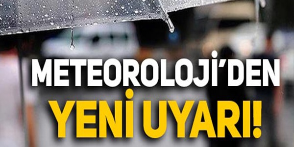 METEOROLOJİ'DEN YENİ UYARI!