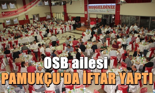 OSB AİLESİ PKM'DE İFTAR YAPTI.