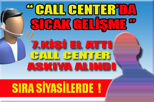 CALL CENTER'DA SON GELİŞME