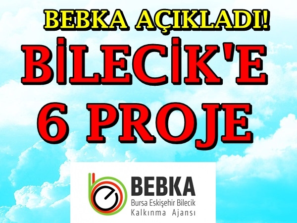 BEBKA'DAN BİLECİK'E 6 PROJE !