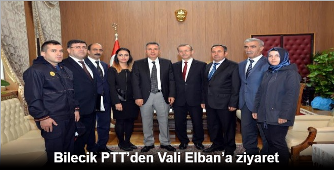 BİLECİK PTT'DEN VALİ ELBAN'A ZİYARET