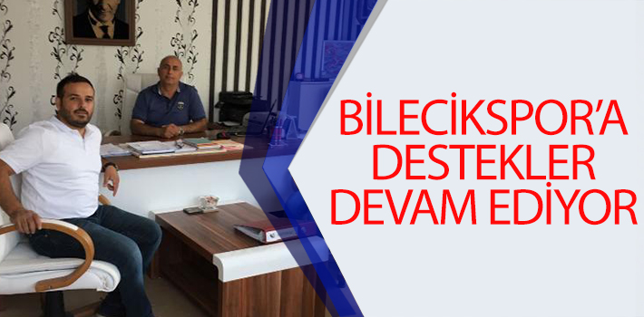 BİLECİKSPOR'A DESTEKLER DEVAM EDİYOR