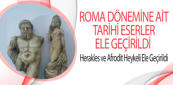 BİLECİK'TE ROMA DÖNEMİNE AİT TARİHİ ESERLER ELE GEÇİRİLDİ  
