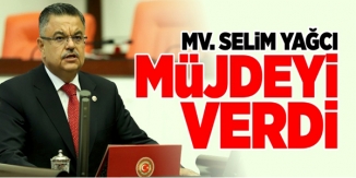 MV. SELİM YAĞCI MÜJDEYİ VERDİ