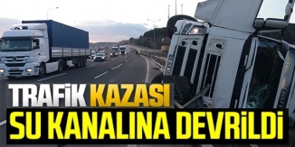 TRAFİK KAZASI SU KANALINA DEVRİLDİ