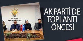 AK PARTİ'DE TOPLANTI ÖNCESİ