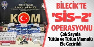 BİLECİK'TE 'SİS-2' OPERASYONU