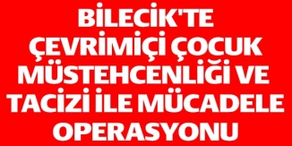 BİLECİK'TE ''SİBERGÖZ-37'' OPERASYONU
