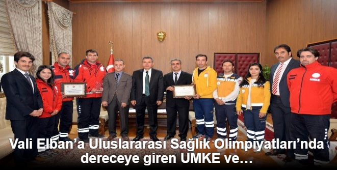 Vali Elban’a Uluslararası Sağlık Olimpiyatları’nda dereceye giren UMKE ve 112’den ziyaret