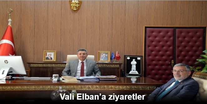 VALİ ELBAN'A ZİYARETLER